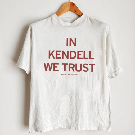 In kendell we trust Kendell Jackson shirt