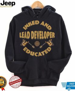 Inked and educated Lead Developer Shirt