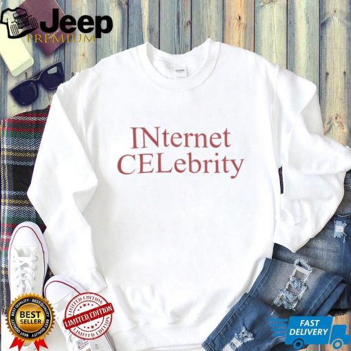 Internet Celebrity official art shirt