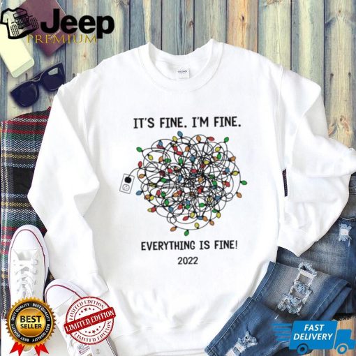 It’s Fine I’m Fine Light Everything Is Fine 2022 Shirt