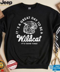 It’s a great Day to be a Wildcat it’s Tang Time logo shirt