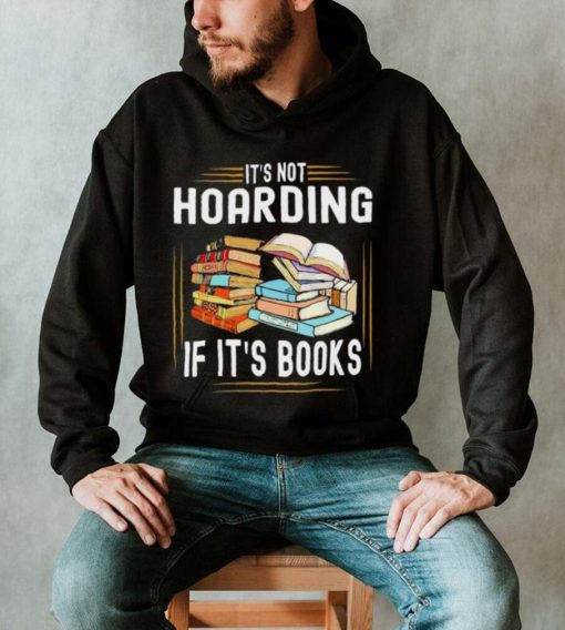 It’s not hoarding book Hooded Shirt