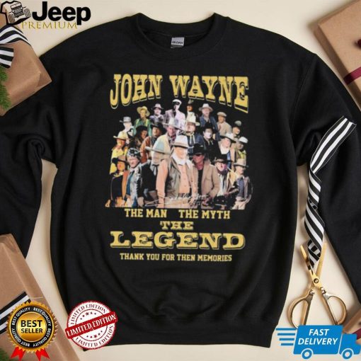 John Wayne The Man The Myth The Legend Thank You For The Memories Signatures Shirt