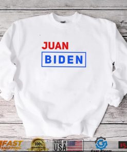 Juan Biden vote for him shirt