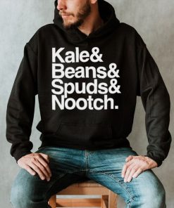 Kale and Beans and Spuds and Nootch 2022 shirt