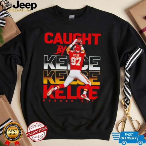 Kansas City Chiefs caught by Travis Kelce shirt