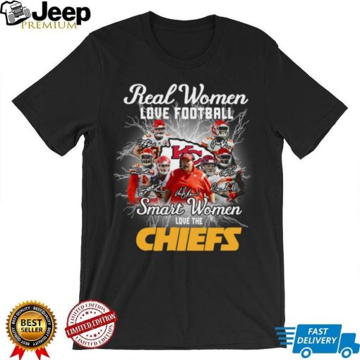 Kansas city Chiefs real women love Football smart women love the Chiefs signatures shirt