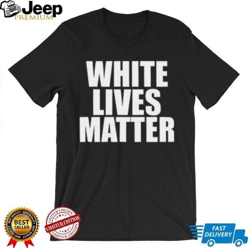 Kanye West Shirt, White Lives Matter Shirt