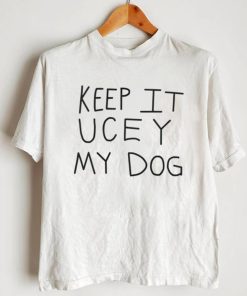 Keep it Uce Y my dog WWE shirt