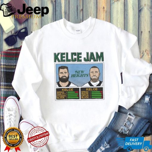 Kelce Jam New Heights Jason And Travis Shirt