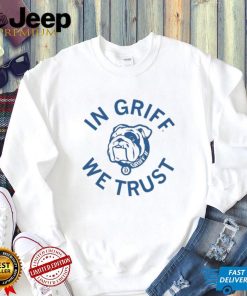 LYxUWCN1 griff ii in griff we trust shirt Shirt