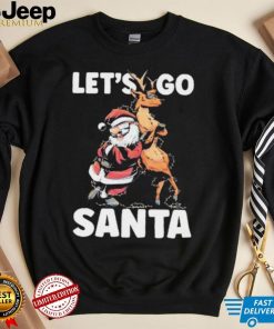 Let’s Go Santa Funny Christmas Santa Reindeer Shirt