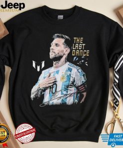 Lionel Messi The Last Dance Goat Forever A Legend Signature T Shirt