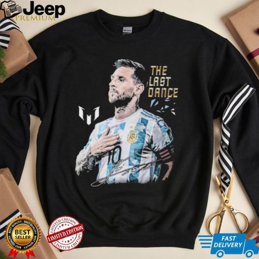 Lionel Messi The Last Dance Goat Forever A Legend Signature T Shirt