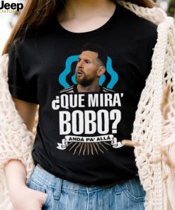 Lionel Messi que miras bobo and pa’ alla 2022 shirt