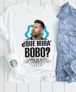 Lionel Messi que miras bobo and pa’ alla 2022 t shirt