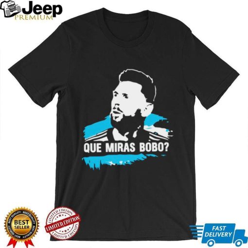 Lionel Messi que miras bobo funny T shirt