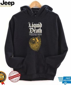 Liquid Death Mountain Water murder your thirst logo shirt