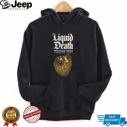 Liquid Death Mountain Water murder your thirst logo shirt