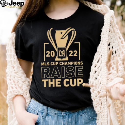 Los Angeles FC 2022 MLS Cup Champions Raise The Cup Shirt