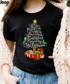 Love peace hope diversity kindness Christmas tree shirt