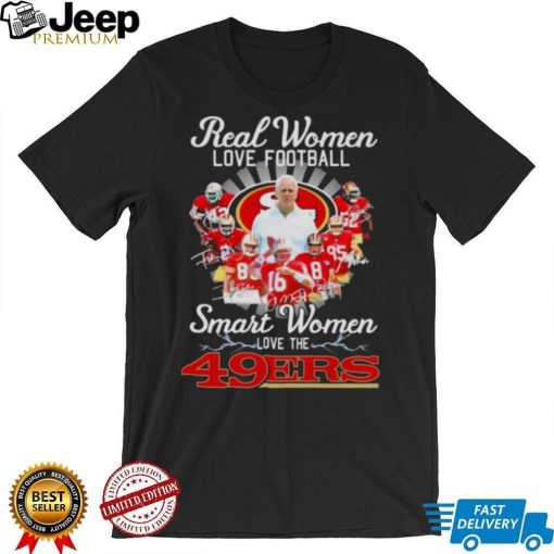 Real Women Love Football Smart Women Love The San Francisco 49ers 2022 Champions Signatures Shirt