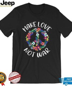 Make Love Not War T Shirt