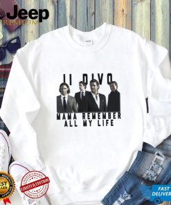 Mama Remember My Life Il Divo Shirt