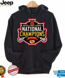 Maryland Terrapins 2022 NCAA Men’s Lacrosse National Champions Be The Best Shirt
