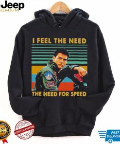 Maverick Top Gun 2022 I Feel The need the need for speed vintage shirt