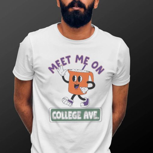 Meet Me On College Ave Shirt