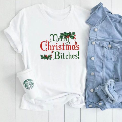 Merry Christmas Bitches Shirt