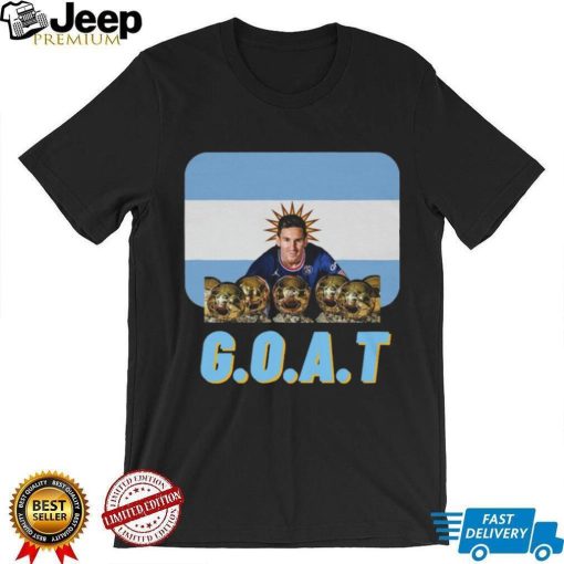 Messi Is The Ballon D'or GOAT t shirt