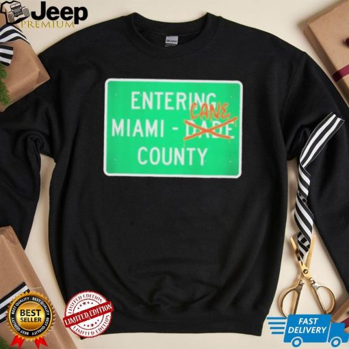 Miami Hurricanes Entering Miami Cane County Shirt