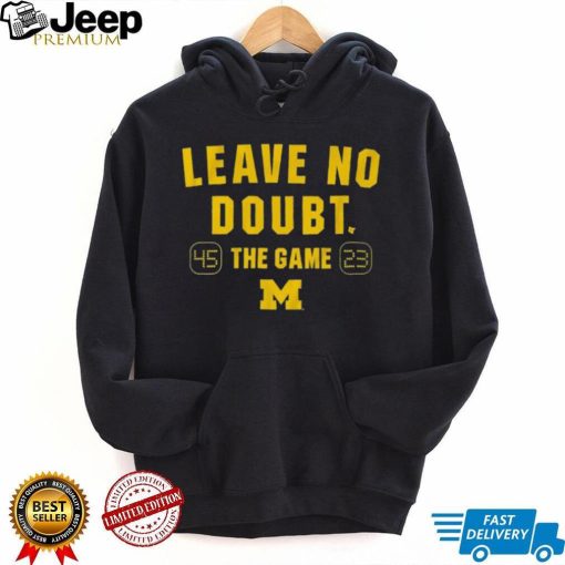 Michigan Football Leave No Doubt The Game 45 23 Shirt