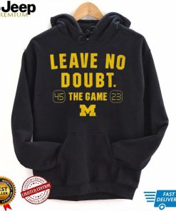 Michigan Wolverines Leave No Doubt Shirt