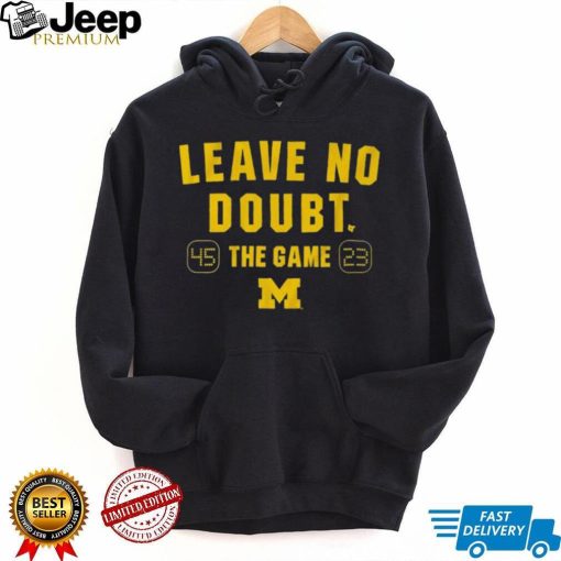 Michigan Wolverines Leave No Doubt Shirt