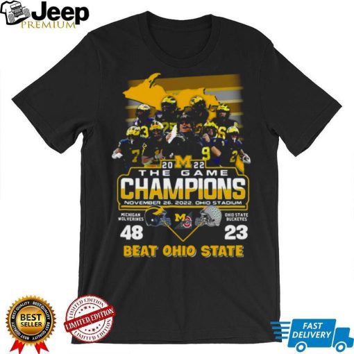 Michigan Wolverines Vs Ohio State Buckeyes 2022 The Game Champions Beat Ohio State Shirt