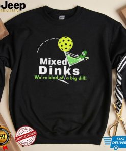 Mixed Dinks Pickleball Martini Shirt