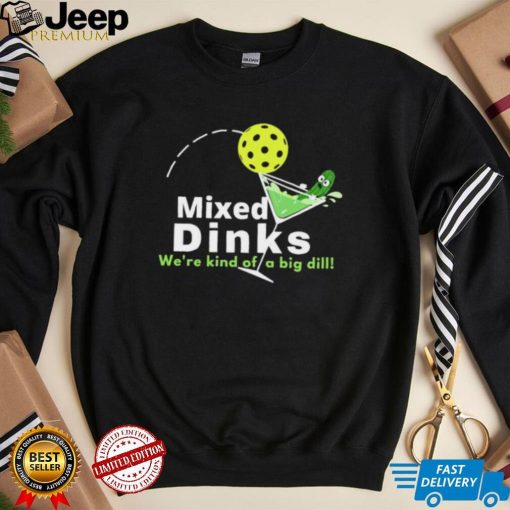 Mixed Dinks Pickleball Martini Shirt