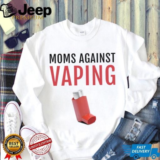 Moms Against Vaping T shirt