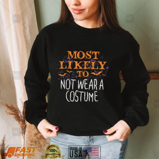 Most Likely To Halloween Not Wear A Costume T Shirt0 shirt, hoodie, longsleeve, sweater