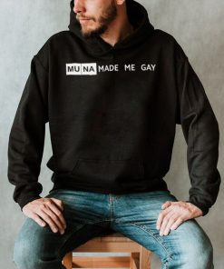 Muna made me gay 2022 shirt