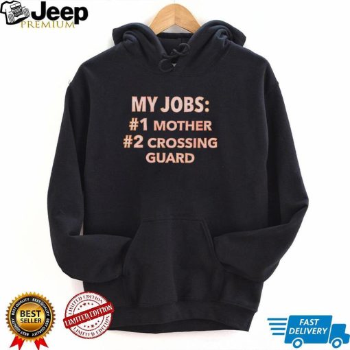 My jobs mother crossing Guard 2022 shirt