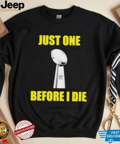 NFL Just One Before I Die Shirt