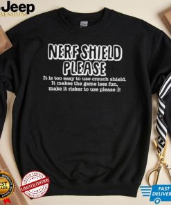 Nerf Shield Please It Is Too Easy To Use Crouch Shield Shirt