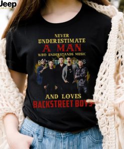 Never Underestimate A Man Who Loves Bsb Backstreet Boys shirt