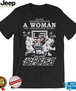 Never Underestimate A Woman Who Understands Hockey And Loves Los Angeles Kings Signatures Shirt