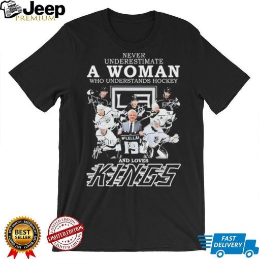 Never Underestimate A Woman Who Understands Hockey And Loves Los Angeles Kings Signatures Shirt