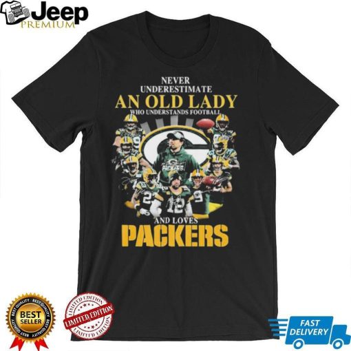 Never Underestimate An Old Lady Who Understands Football And Loves Green Bay Packers Signatures Shirt